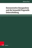 Demonstrative Bezugnahme Und Die Semantik/Pragmatik-Unterscheidung (en anglais) - Demonstrative Bezugnahme Und Die Semantik/Pragmatik-Unterscheidung