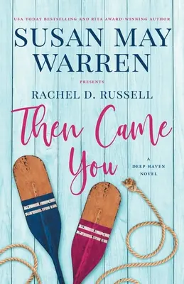 Then Came You : Un roman de Deep Haven - Then Came You: A Deep Haven Novel