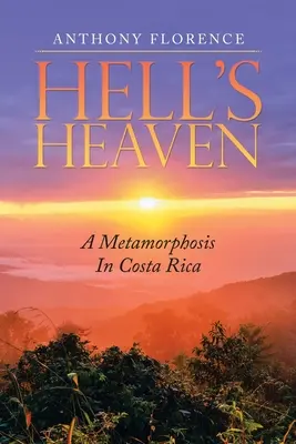 Le paradis de l'enfer : Une métamorphose au Costa Rica - Hell's Heaven: A Metamorphosis in Costa Rica