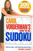 Comment faire du Sudoku de Carol Vorderman - Carol Vorderman's How To Do Sudoku