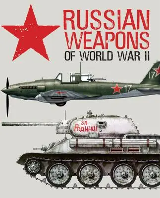 Les armes russes de la Seconde Guerre mondiale - Russian Weapons of World War II