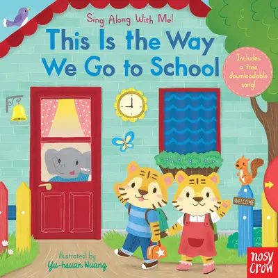 C'est comme ça qu'on va à l'école : Chantez avec moi ! - This Is the Way We Go to School: Sing Along with Me!