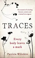 Traces - Les mémoires d'un médecin légiste et d'un enquêteur criminel - Traces - The memoir of a forensic scientist and criminal investigator