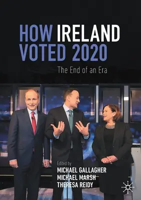 Comment l'Irlande a voté en 2020 : La fin d'une époque - How Ireland Voted 2020: The End of an Era