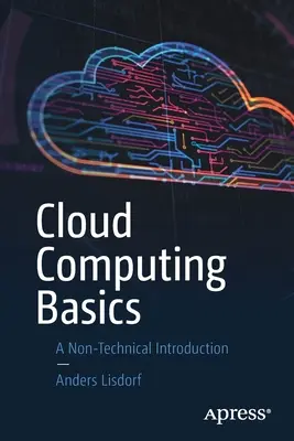 Les bases de l'informatique en nuage : Une introduction non technique - Cloud Computing Basics: A Non-Technical Introduction