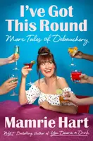 J'ai fait le tour : D'autres histoires de débauche - I've Got This Round: More Tales of Debauchery