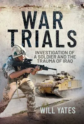 Procès de guerre : Enquête sur un soldat et le traumatisme de l'Irak - War Trials: Investigation of a Soldier and the Trauma of Iraq