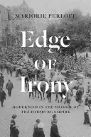 La pointe de l'ironie : le modernisme à l'ombre de l'empire des Habsbourg - Edge of Irony: Modernism in the Shadow of the Habsburg Empire