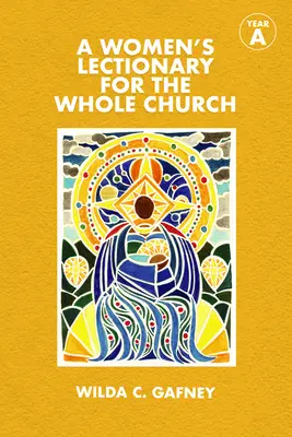 Un lectionnaire féminin pour l'ensemble de l'Église : Année a - A Women's Lectionary for the Whole Church: Year a