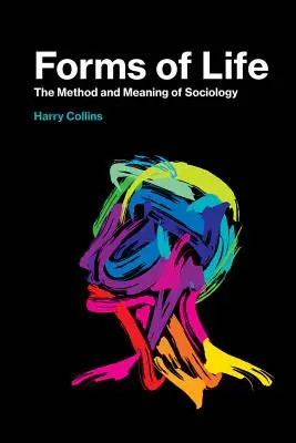 Formes de vie : La méthode et le sens de la sociologie - Forms of Life: The Method and Meaning of Sociology