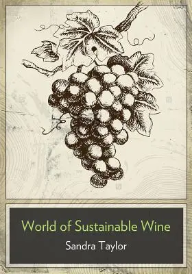 Le commerce du vin durable : comment construire une marque dans l'industrie du vin du 21e siècle - The Business of Sustainable Wine: How to Build Brand Equity in a 21 Century Wine Industry