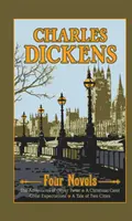 Charles Dickens : Quatre romans - Charles Dickens: Four Novels