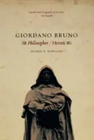 Giordano Bruno : philosophe / hérétique - Giordano Bruno: Philosopher / Heretic