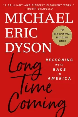 Long Time Coming : La prise en compte de la race en Amérique - Long Time Coming: Reckoning with Race in America