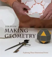 Faire de la géométrie : Explorer les formes tridimensionnelles - Making Geometry: Exploring Three-Dimensional Forms