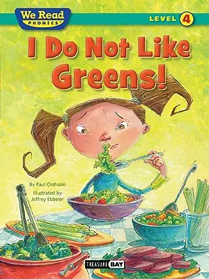 Je n'aime pas les verts ! (Nous lisons l'alphabet phonétique niveau 4 (broché)) - I Do Not Like Greens! (We Read Phonics Level 4 (Paperback))