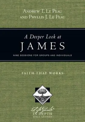 Un regard plus profond sur Jacques : La foi qui agit - A Deeper Look at James: Faith That Works