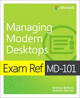 Exam Ref MD-101 Managing Modern Desktops (en anglais) - Exam Ref MD-101 Managing Modern Desktops