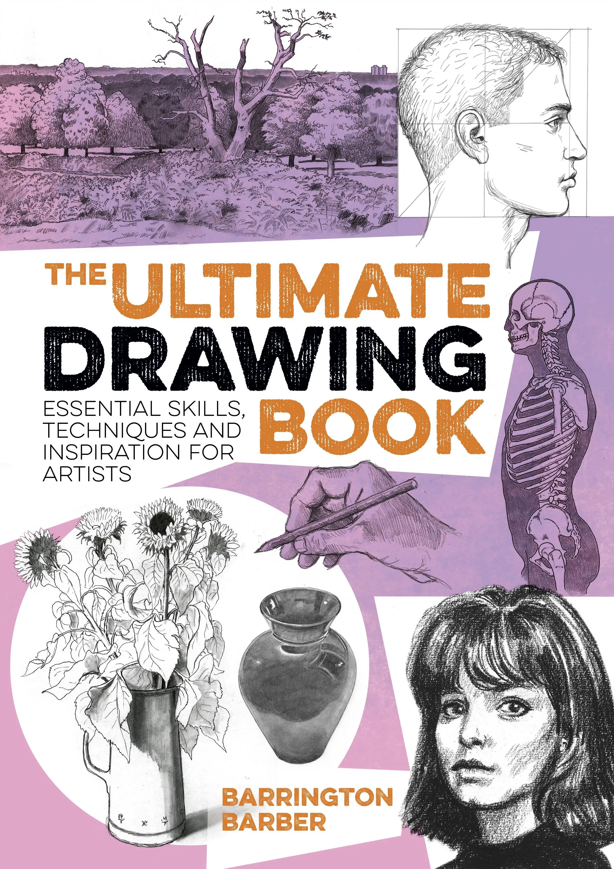 Ultimate Drawing Book - Compétences essentielles, techniques et inspiration pour les artistes - Ultimate Drawing Book - Essential Skills, Techniques and Inspiration for Artists