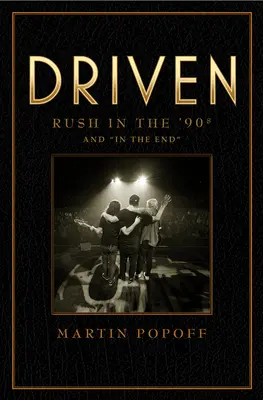 Driven : Rush dans les années 90 et à la fin« ». - Driven: Rush in the '90s and In the End