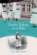 Douze bébés sur un vélo - Journal d'une élève sage-femme - Twelve Babies on a Bike - Diary of a Pupil Midwife