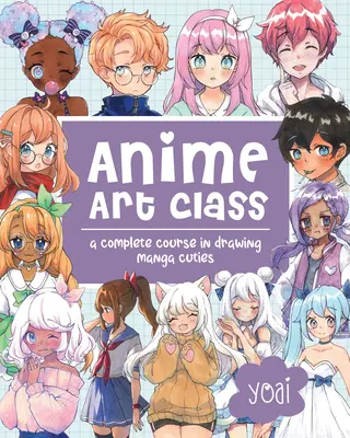 Cours de dessin d'anime : Un cours complet pour dessiner les Manga Cuties - Anime Art Class: A Complete Course in Drawing Manga Cuties