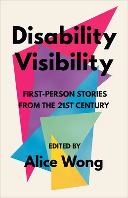 Disability Visibility : Histoires à la première personne du XXIe siècle - Disability Visibility: First-Person Stories from the Twenty-First Century