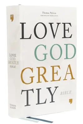 Net, Love God Greatly Bible, Hardcover, Comfort Print : Sainte Bible - Net, Love God Greatly Bible, Hardcover, Comfort Print: Holy Bible
