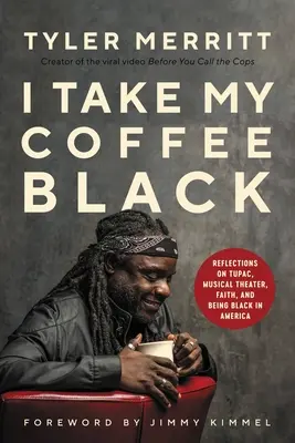 Je prends mon café noir : Réflexions sur Tupac, le théâtre musical, la foi et le fait d'être noir en Amérique - I Take My Coffee Black: Reflections on Tupac, Musical Theater, Faith, and Being Black in America