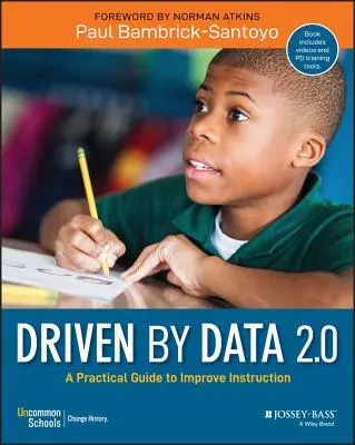 Les données 2.0 : un guide pratique pour améliorer l'enseignement Un guide pratique pour améliorer l'enseignement - Driven by Data 2.0: A Practical Guide to Improve Instruction