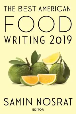 The Best American Food Writing 2019 (en anglais) - The Best American Food Writing 2019