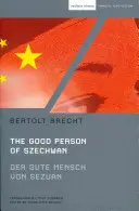 La bonne personne de Szechwan : Der Gute Mensch Von Sezuan (Le bonhomme de Szechwan) - The Good Person of Szechwan: Der Gute Mensch Von Sezuan