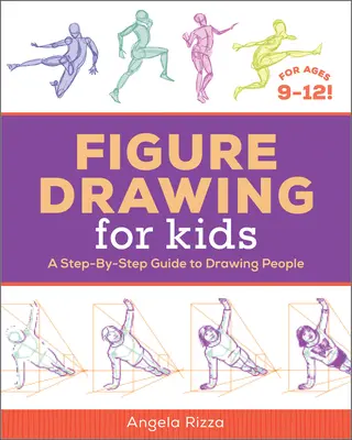 Le dessin pour les enfants : Un guide pas à pas pour dessiner les gens - Figure Drawing for Kids: A Step-By-Step Guide to Drawing People