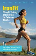 IronFit Strength Training and Nutrition for Endurance Athletes : Les secrets d'un entraînement efficace pour une forme physique exceptionnelle - IronFit Strength Training and Nutrition for Endurance Athletes: Time Efficient Training Secrets For Breakthrough Fitness