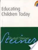 L'éducation des enfants aujourd'hui - Educating Children Today