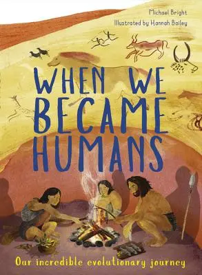 Quand nous sommes devenus des humains : Notre incroyable parcours évolutif - When We Became Humans: Our Incredible Evolutionary Journey