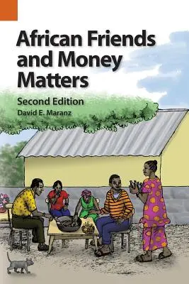 Amis africains et questions d'argent : Observations d'Afrique, deuxième édition - African Friends and Money Matters: Observations from Africa, Second Edition