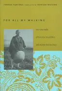 For All My Walking : Haiku en vers libres de Taneda Santoka avec des extraits de ses journaux intimes - For All My Walking: Free-Verse Haiku of Taneda Santoka with Excerpts from His Diaries