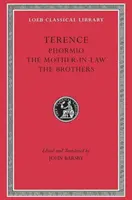 Phormio, la belle-mère, les frères - Phormio. the Mother-In-Law. the Brothers