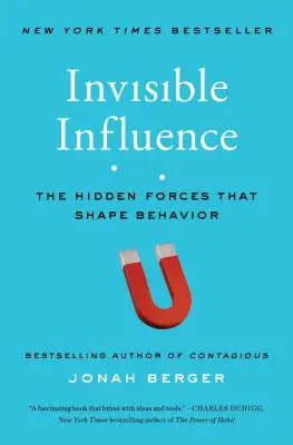 L'influence invisible : Les forces cachées qui façonnent le comportement - Invisible Influence: The Hidden Forces That Shape Behavior