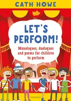 Jouons ! - Monologues, duologues et poèmes à interpréter par les enfants - Let's Perform! - Monologues, duologues and poems for children to perform