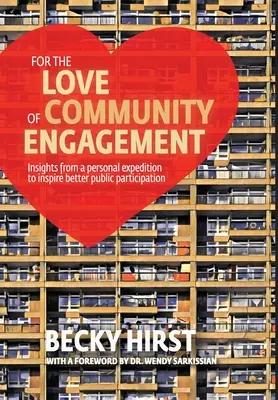 Pour l'amour de l'engagement communautaire : Les enseignements d'une expédition personnelle pour une meilleure participation du public - For the Love of Community Engagement: Insights from a personal expedition to inspire better public participation