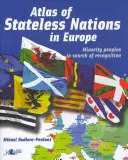 Atlas des nations apatrides en Europe - Atlas of Stateless Nations in Europe