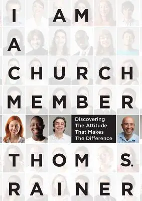 Je suis membre d'une église : Découvrir l'attitude qui fait la différence - I Am a Church Member: Discovering the Attitude That Makes the Difference