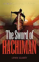 L'épée de Hachiman : Un roman du début du Japon - The Sword of Hachiman: A Novel of early Japan