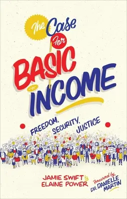 Les arguments en faveur du revenu de base : Liberté, sécurité, justice - The Case for Basic Income: Freedom, Security, Justice