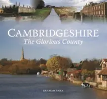 Cambridgeshire - The Glorious County (Le Glorieux Comté) - Cambridgeshire - The Glorious County