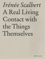 Un vrai contact vivant avec les choses elles-mêmes : Essais sur l'architecture - A Real Living Contact with the Things Themselves: Essays on Architecture