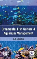 Culture des poissons d'ornement et gestion des aquariums - Ornamental Fish Culture and Aquarium Management