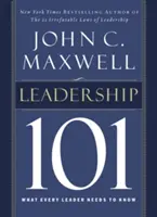 Leadership 101 : Ce que tout leader doit savoir - Leadership 101: What Every Leader Needs to Know